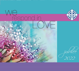 This image is the logo for the 2022 Jubilarians. The theme is "We respond in Love" The colors are teal, purple and a photo of flowers that are purple. 