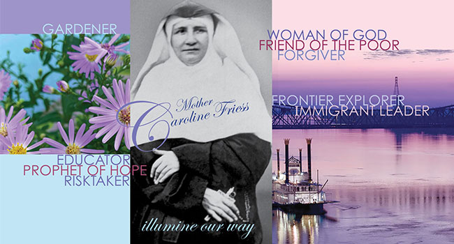 A collage of images with Mother Caroline Friess as the center picture. The words on the image provide glimpses of Mother Caroine's attributes. 