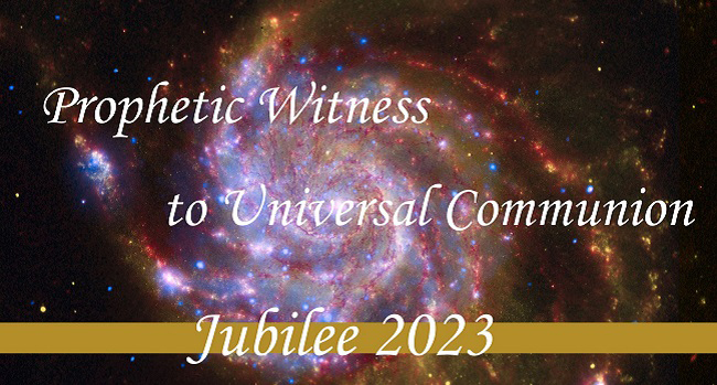 Jubilee 2023: Prophetic Witness to Universal Communion