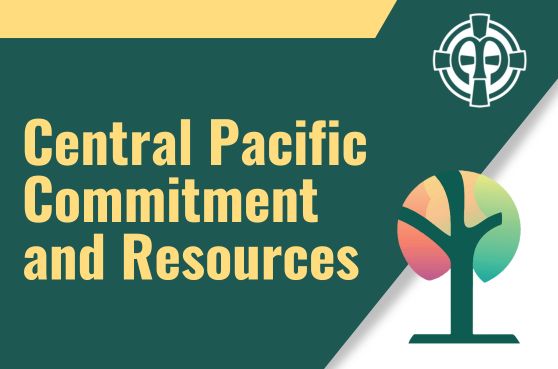 Laudato Si' - Central Pacific Commitment and Resources