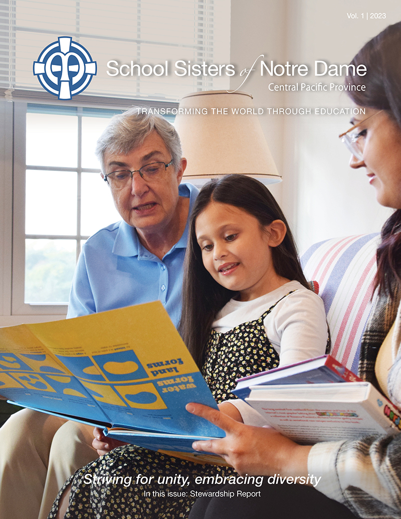 The School Sisters of Notre Dame Central Paciific Province presents Vol. 1 2023 of the the bi-annual newsletter. In the winter issue of the newsletter, learn what striving for unity, embracing diversity means to a SSND. Also, in this issue read the Stewar
