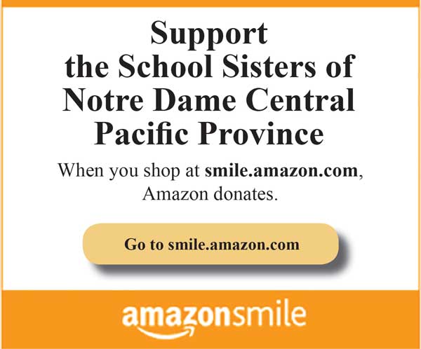 Support the School Sisters of Notre Dame Central Pacific Province when you shop at smile.amazon.com